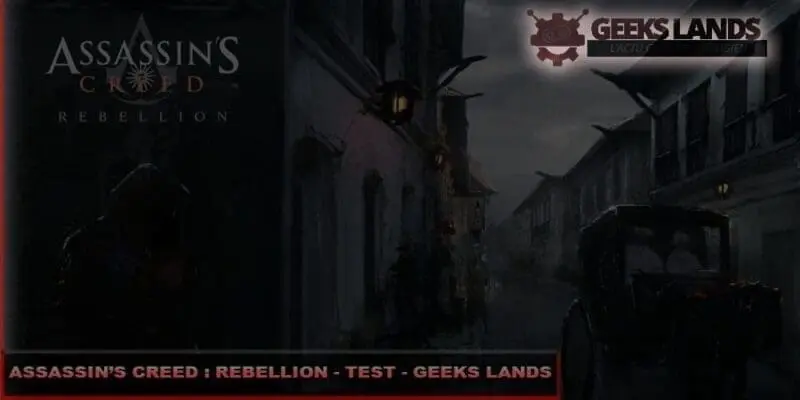 [TEST] ASSASSIN’S CREED : REBELLION
