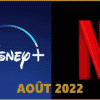 netflix Disney aout 2022